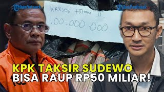 UPDATE❗ KPK TAKSIR SUDEWO BISA RAUP RP50 MILIAR, RUMAH DIGELEDAH DAN UANG RATUSAN JUTA DISITA