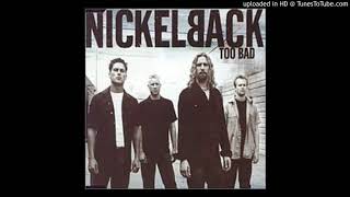 Nickelback - Learn the Hard Way - Too bad Single
