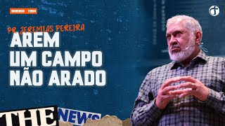 Arem um campo não arado | Pr. Jeremias Pereira