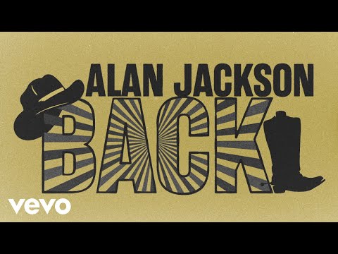 Alan Jackson - Back (Official Lyric Video)