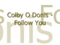 Colby O Donis - Follow  You