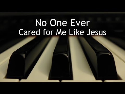 No One Ever Cared for Me Like Jesus - piano instrumental hymn with lyrics