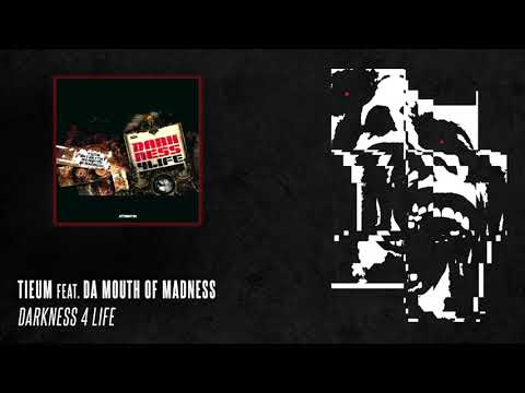 Tieum feat. Da Mouth Of Madness - Darkness 4 Life