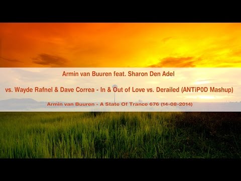 Armin Van Buuren Feat. Sharon Den Adel Vs. Wayde & Dave - In & Out Of Love Vs. Derailed