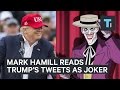 Mark Hamill Is Reading Trump’s Tweets In His Iconic Joker Voice