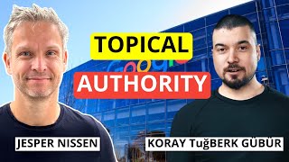 How to get topical authority in 2026 with Koray Tuğberk and Jesper Nis