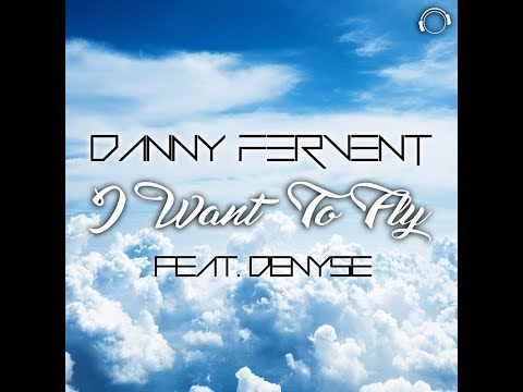 Danny Fervent feat. Denyse - I Want To Fly (DJ Dean's Balla Nation Remix Edit)