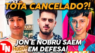 Tota é cancelado após revelação de namorada, Jon Vlogs e Nobru saem em defesa