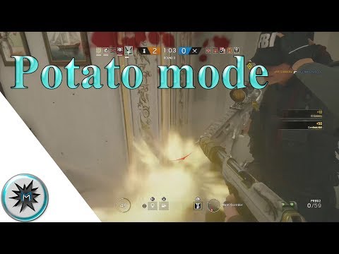 Potato mode - Rainbow 6 Siege