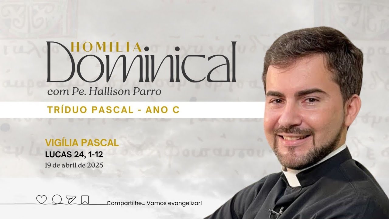 Father Hallison Parro - Sunday Homily - 04/19/2025 - Easter Vigil - Year C