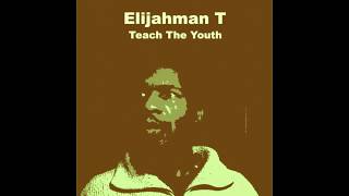 Elijahman T  Teach The Youth/Teach The Youth (Dub)