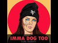 Toni Romiti Imma Dog Too Audio