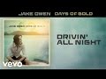 Jake Owen - Drivin' All Night (Audio)