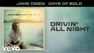 Jake Owen - Drivin&#39; All Night (Audio)