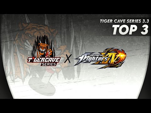 Tiger Cave Series 3.3 - KOFXIV ( Top 4 )