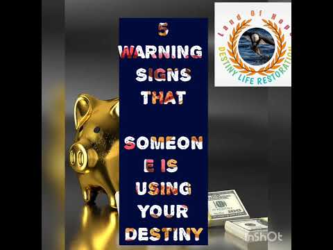 5 warning signs that someone is using your destiny