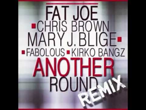 Fat Joe (feat. Mary J. Blige, Chris Brown, Fabolous - Another Round(Remix)
