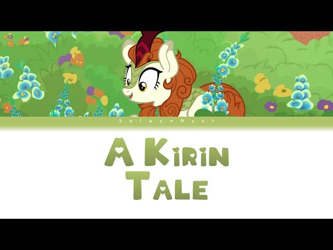 MLP ~A Kirin Tale~ {Color Coded Lyrics}
