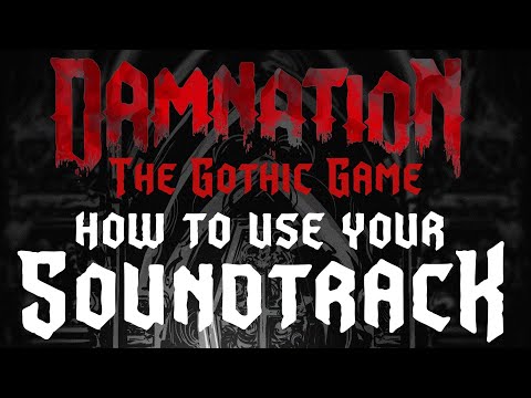 How to Use Your Damnation: The Gothic Game Soundtrack