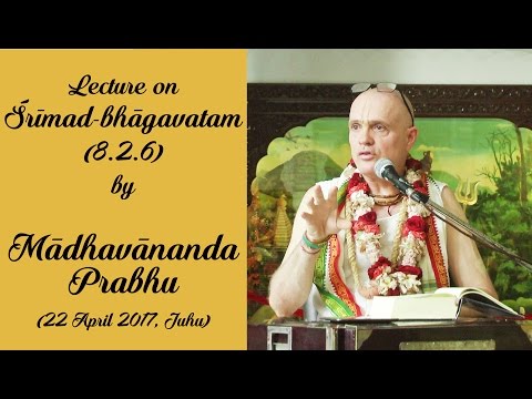 Srimad Bhagavatam (8.2.6) Lecture by H.G. Madhavananda Prabhu (GGS)