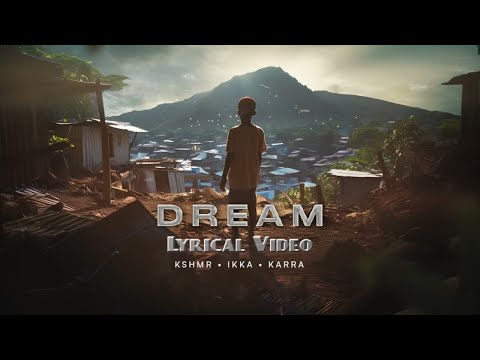 KSHMR, IKKA, KARRA - Dream (Lyrical Video)