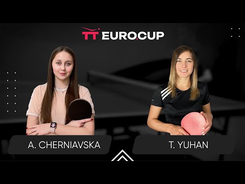 11:35 Alina Cherniavska - Tetiana Yuhan 13.03.2024 TT Euro.Cup Women Ukraine Master TABLE 3
