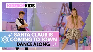 KIDZ BOP Kids - Santa Claus Is Coming To Town (Dance Along) [KIDZ BOP Christmas]
