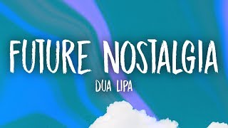 Dua Lipa - Future Nostalgia (Lyrics) Dua Lipa - Future Nostalgia (Lyrics)