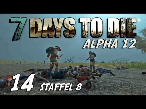 7 Days to Die S08E14 - Leichenfledderei [Alpha 12] [Gameplay German Deutsch] [Let's Play]