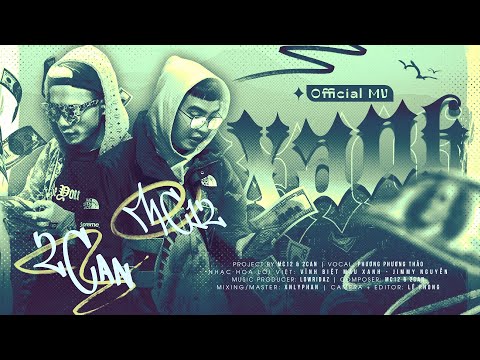 XANH | MC12 x 2CAN | prod LOWRIDAZ (Official Video )