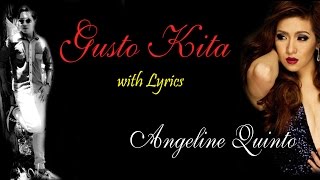 Gusto Kita - Angeline Quinto with Lyrics HD