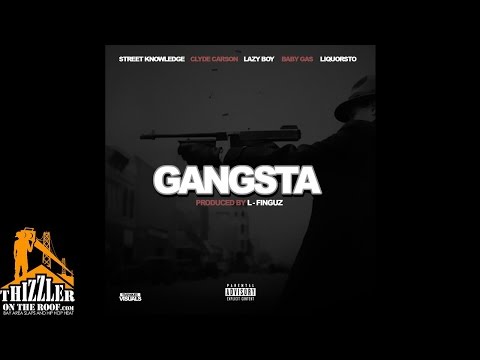 Street Knowledge x Clyde Carson x Lazy-Boy x Baby Gas x LiquorSto - Gangsta (Prod. L-Finguz)