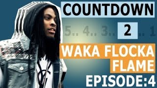 Countdown to Waka Flocka Flame: Triple-F [Episode 4/6]