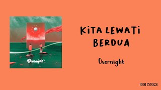 Download lagu Kita Lewati Berdua - Overnight (Lirik Lagu) mp3