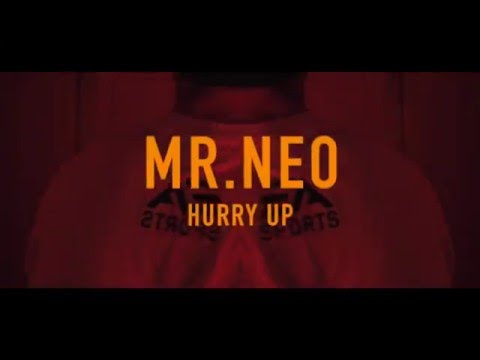 Mr. Neo - Hurry UP