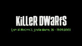 Killer Dwarfs - Live at McCool's, South Haven, IN - 19.09.2003