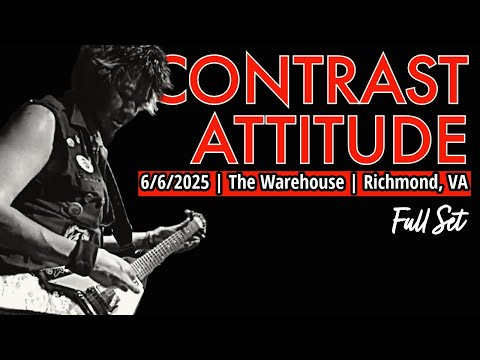 2025-06.06 Contrast Attitude @ The Warehouse (Richmond, VA) | [FULL SET]