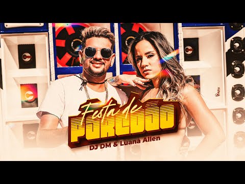 Festa De Paredão  - Dj Dm & Luana Allen ( Clipe Oficial )