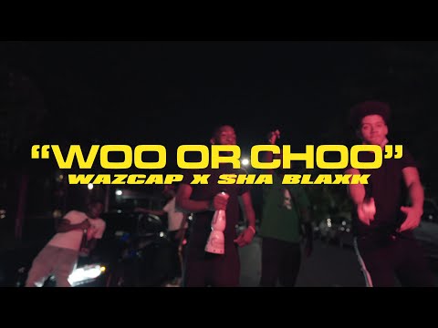 Woo Or Choo - WazCap x Shaa Blaxk ( OFFICIAL MUSIC VIDEO ) [shot by @Ctrlfilms ]