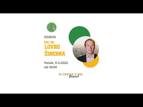IZ CENTRA V GOL S02E05 - doc. dr. Lovro Žiberna
