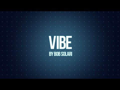 VIBE by Bob Solari