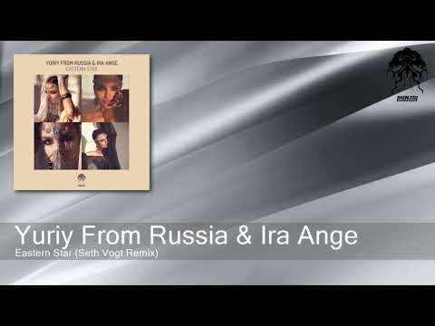 Yuriy From Russia & Ira Ange - Eastern Star (Seth Vogt Remix) [Bonzai Progressive]