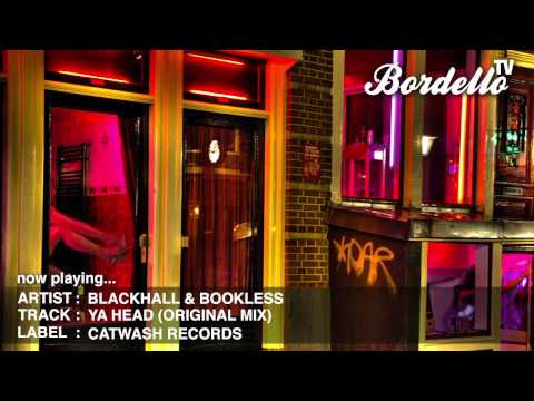 BordelloTV - BLACKHALL & BOOKLESS - 'YA HEAD' (CATWASH RECORDS)