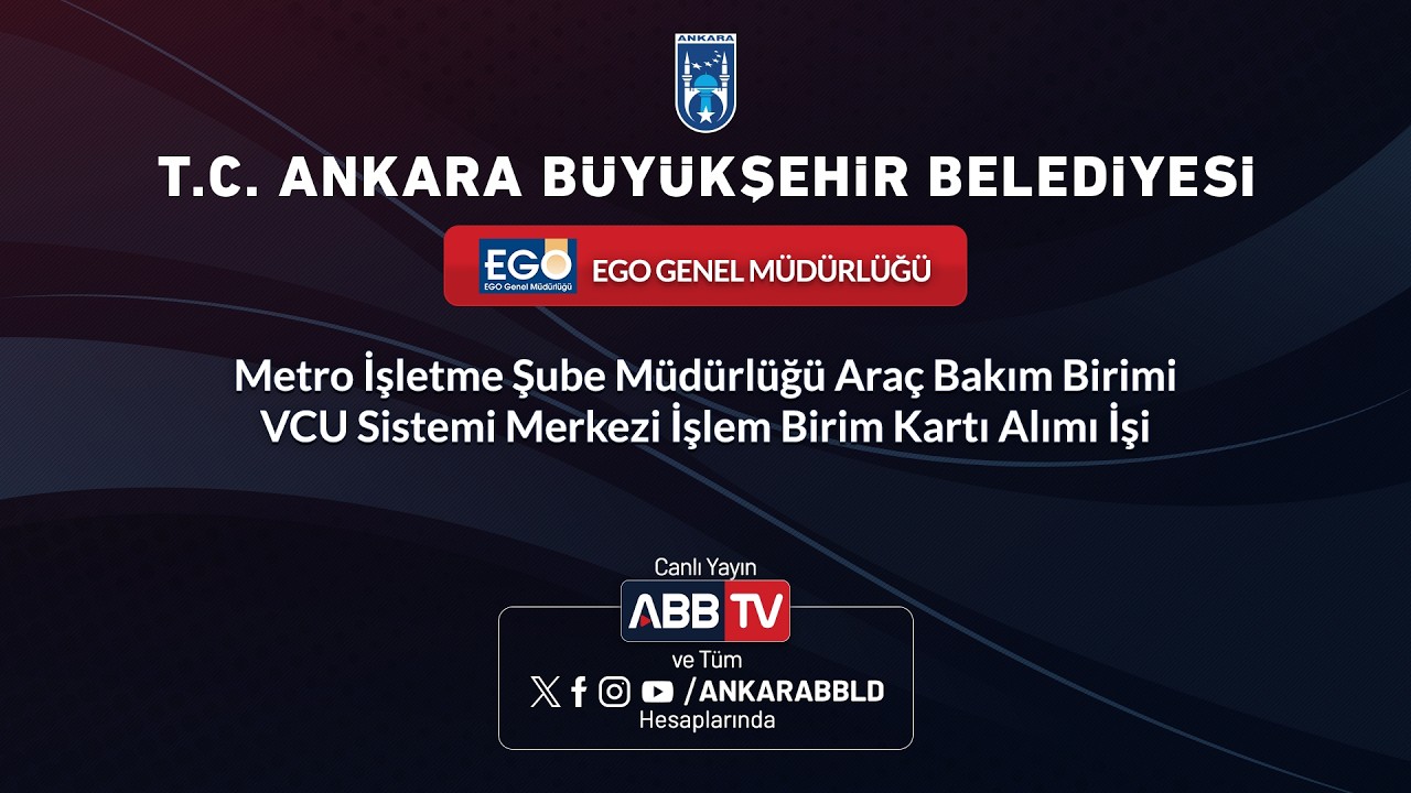EGO - Metro İşletme Şube Müdürlüğü Araç Bakım Birimi VCU Sistemi Merkezi İşlem Birim Kartı Alımı İşi