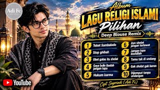 Download lagu Asik & Penuh Makna! Album Lagu Religi Islami Pilihan (Deep Blouse Remix) - Cipt. Supriadi (Adi Fc) 🌙 mp3