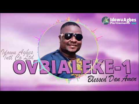 BLESSED DAN AMEN - OVBIALEKE 1 [BENIN MUSIC]