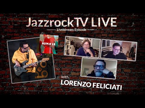 JazzrockTV LIVE with LORENZO FELICIATI (bass player, producer and arranger)
