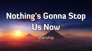 Starship - Nothing's Gonna Stop Us Now (Lyrics/Vietsub)