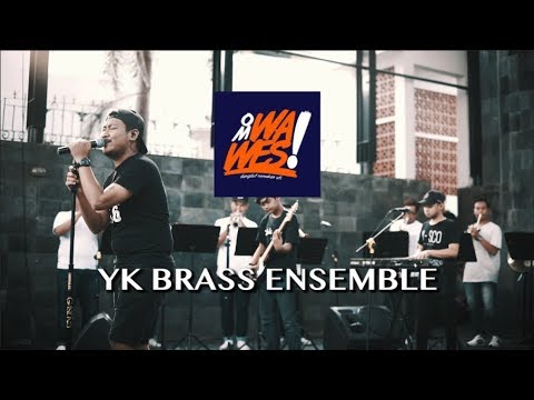 YK BRASS ENSEMBLE x OM WAWES - Tetep Neng Ati