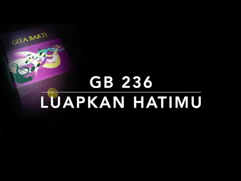 GB 236 Luapkan Hatimu - Gita Bakti